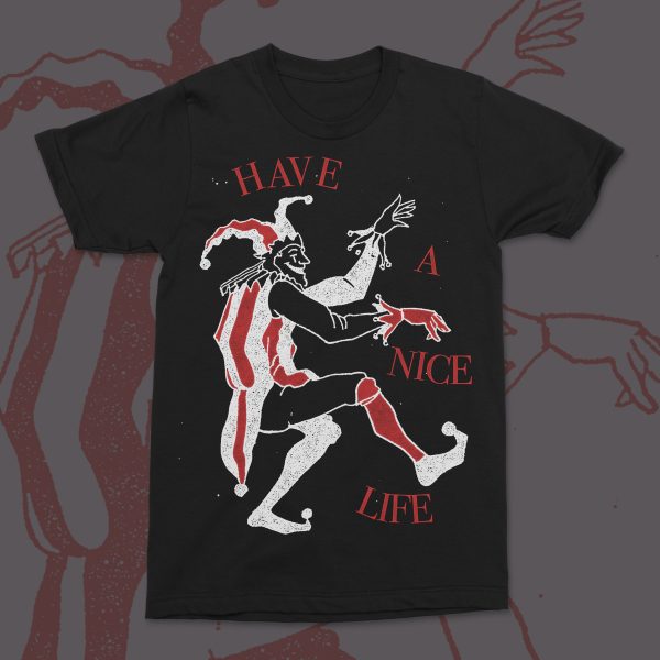 Have a Nice Life  Fool  Shirt Hot on Sale - Image 3